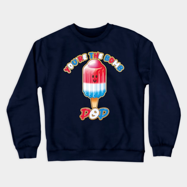 You're the Bomb, Pop! Kawaii Ice Cream Bar Crewneck Sweatshirt by DanielLiamGill